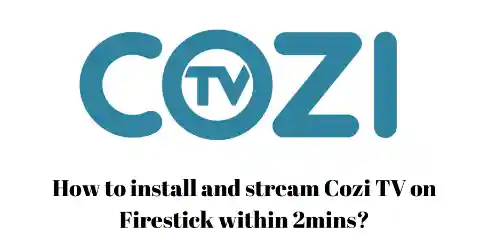 How to watch Cozi tv on Firestick?