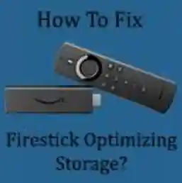 How To Fix FireStick Optimizing Storage?