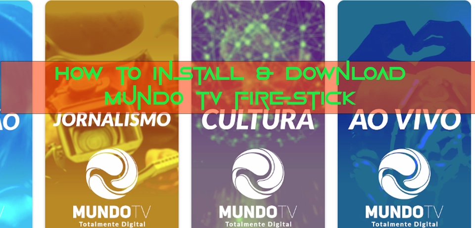 How to install & download Mundo tv firestick