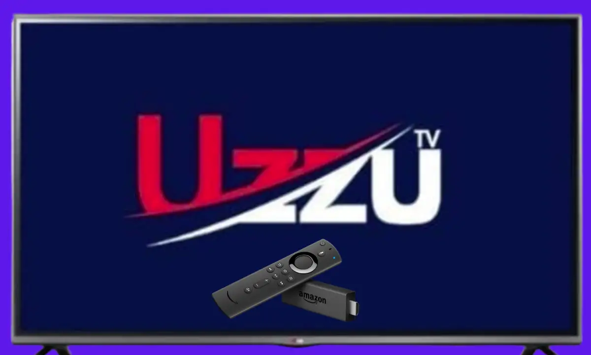 Uzzu TV On FirestickEasy Way To Get, Download & Install