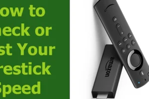 How to Check or Test Your Firestick Speed