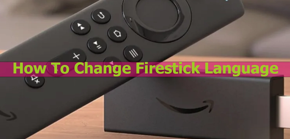 How To Change Firestick Language