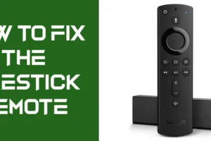 How to Fix Firestick Remote