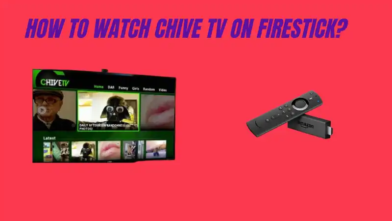 How to Watch Chive Tv on Firestick