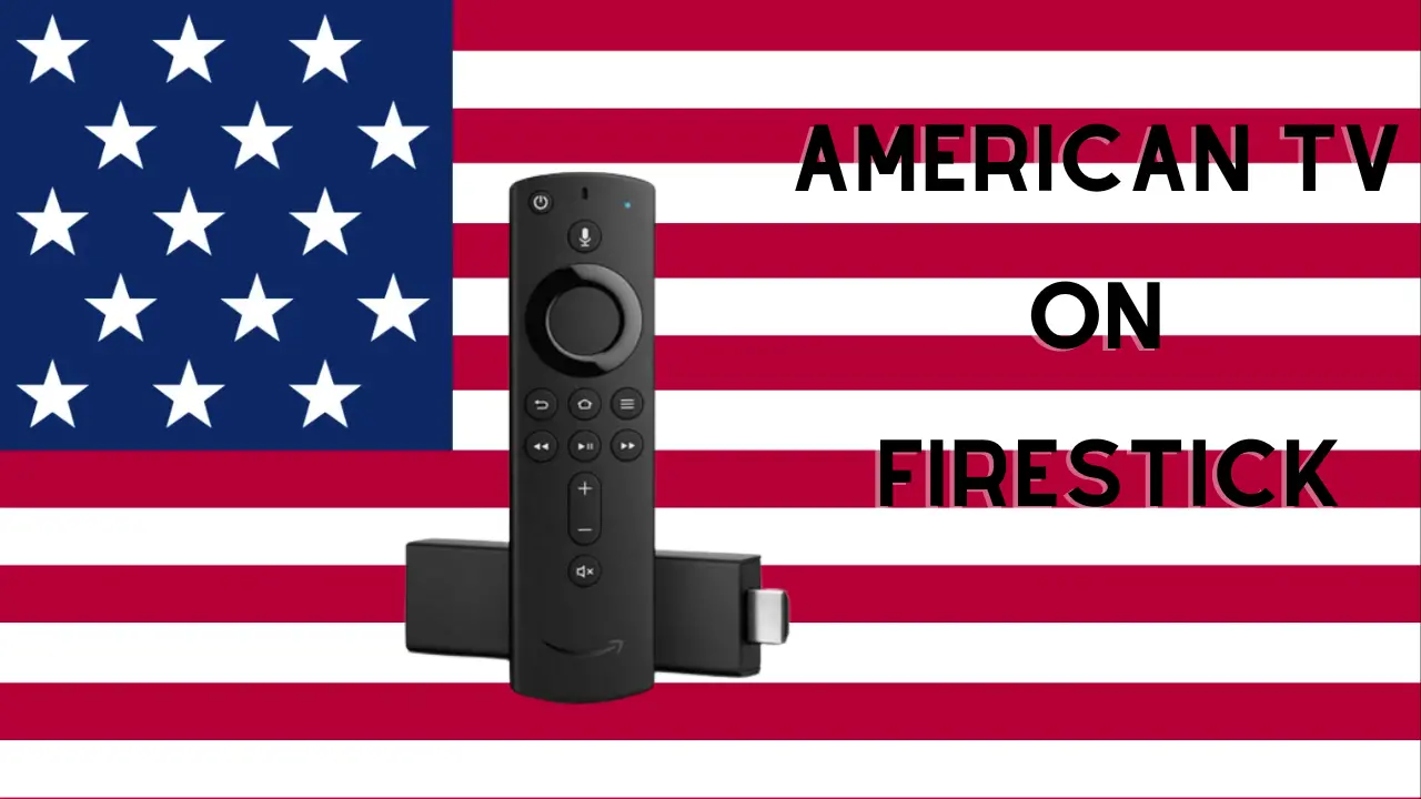 American TV On FirestickHow To Download And Activate [2024]