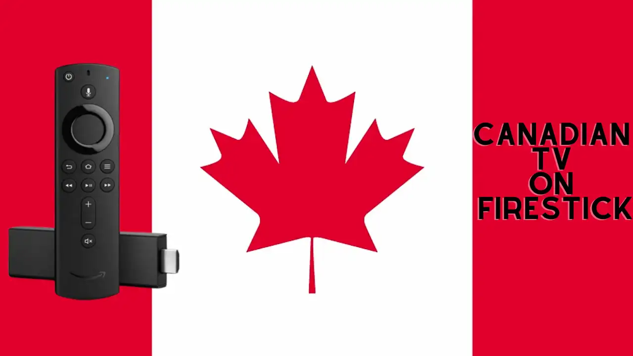 Canadian TV on Firestick