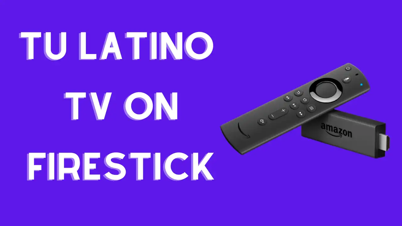 Tu Latino TV On Firestick