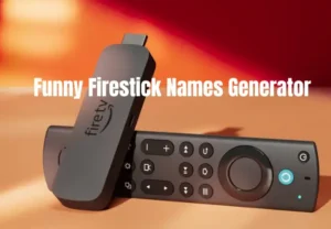 Funny Firestick Names Generator